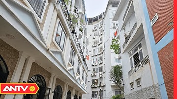 Từ 15/9, Hà Nội tổng kiểm tra chung cư mini, “không có vùng cấm, không có ngoại lệ” | ANTV