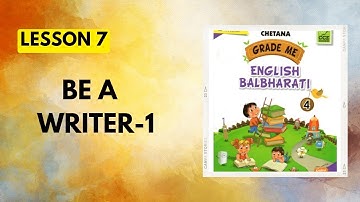 STD 4th|English|Lesson 7|Be a writer -1|Chetana Grade Me English Workbook Question Answers
