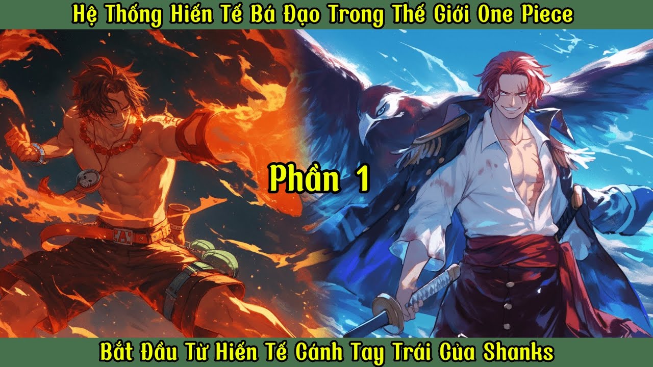 Hệ Thống Hiến Tế Bá Đạo Trong Thế Giới One Piece . Bắt Đầu Từ Hiến Tế Cánh Tay Trái Của Shanks |P1