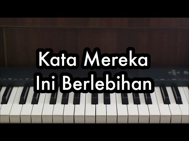 Kata Mereka Ini Berlebihan - Bernadya | Piano Karaoke by Andre Panggabean class=