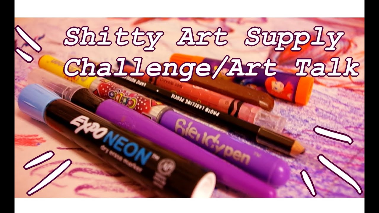 Shitty Art Supply Challenge/Art Talk