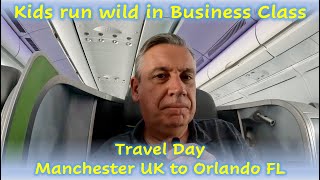 Kids run wild in Business Class  ORLANDO FLORIDA TRAVEL DAY ✈   Manchester to Orlando July 2022