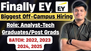 🔥EY Finally Biggest Hiring | Analyst-Tech | Off Campus Drive 2025, 2024, 2023, 2022, 2021 BATCH