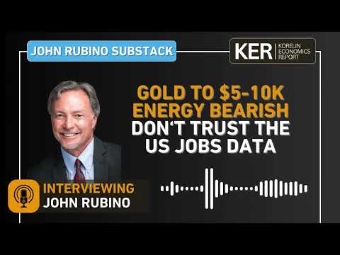 John Rubino - Gold Price To $5-10K, Energy Outlook Negative, Digging Into The Jobs Data