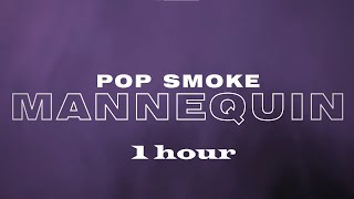 POP SMOKE - MANNEQUIN ft. Lil Tjay 1 Hour (Official Lyric Video Ver.)