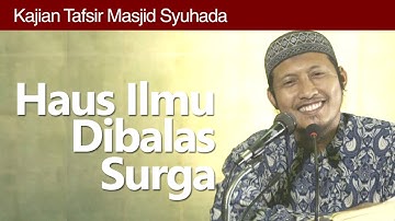 Kajian Tafsir : Haus Ilmu Dibalas Surga - Ustadz Zaid Susanto, Lc.