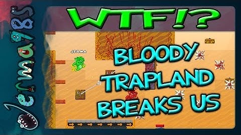 Bloody Trapland Breaks Jerma and STAR_