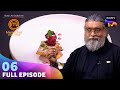 MasterChef India - Tamil | மாஸ்டர்செஃப் இந்தியா தமிழ் | Ep 06 | Full Episode