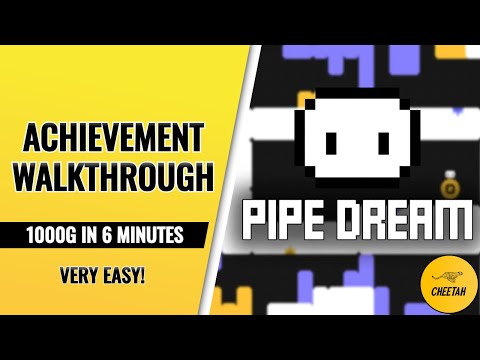 Pipe Dream - Achievement Walkthrough (1000G IN 6 MINUTES) Very Easy!