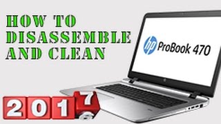 How to disassemble and clean HP probook 430, 440, 450, 470 ( разборка и чистка HP probook)