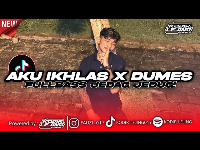 DJ AKU IHKLAS X DUMES - KODIR LEJING // VIRAL TIKTOK TERBARU class=