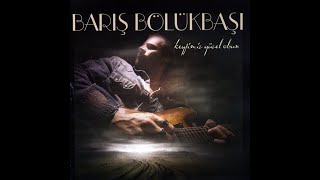 Türkçe Rock & Barış Bölükbaşı - Keyfimiz Güzel Olsun (2010) - Acıklı