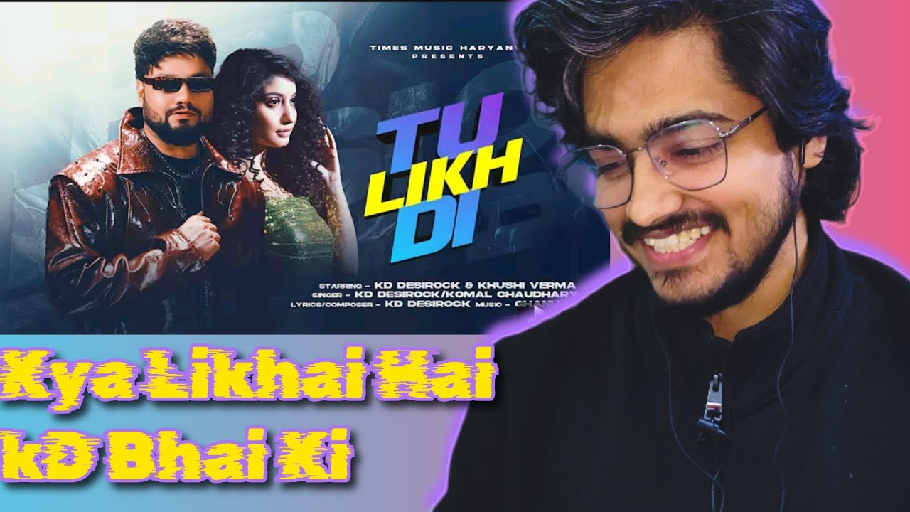 KD Desirock and Komal Chaudhary- Tu Likh Di Song Reaction || Dabbudd