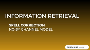 4.2 How to do Spelling Correction? Noisy Channel Model, Information Retrieval, NLP (2/4)