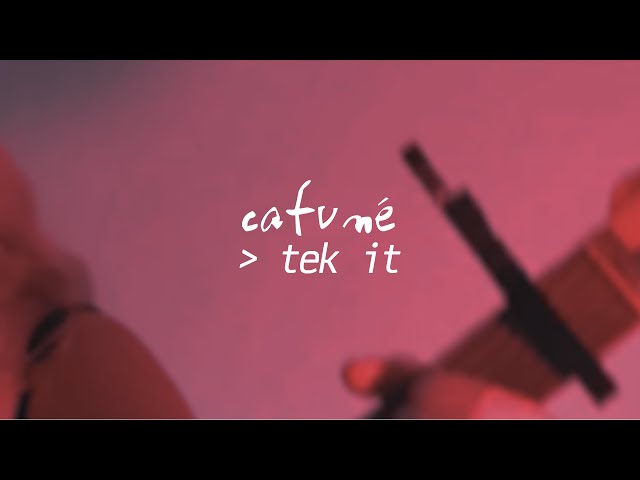 Cafuné - Tek It (Official Lyric Video) class=