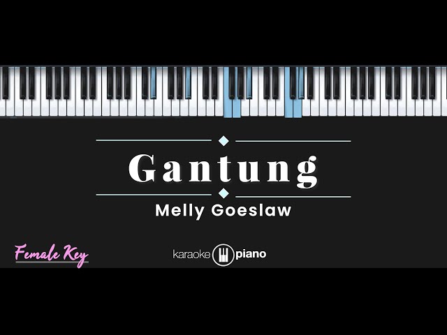 Gantung - Melly Goeslaw (KARAOKE PIANO - FEMALE KEY) class=