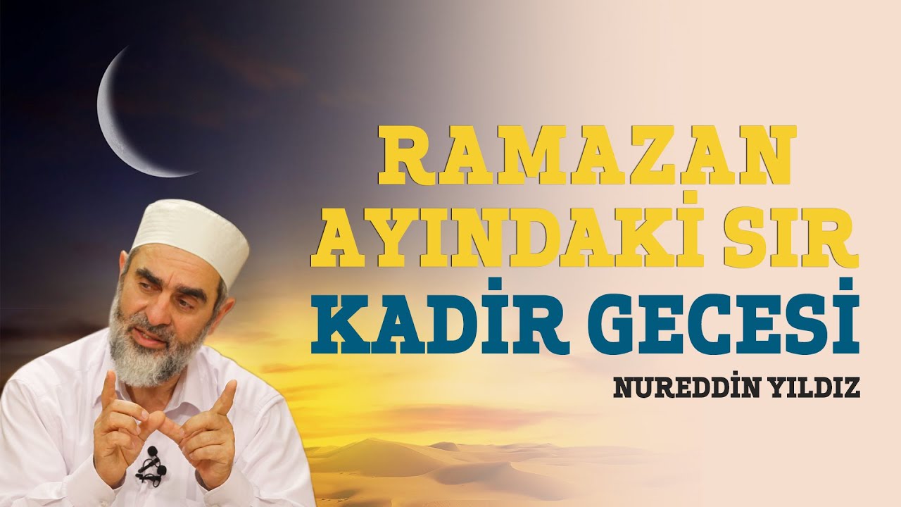195) Ramazan Ayındaki Sır: Kadir Gecesi - Nureddin Yıldız - Sosyal Doku Vakfı