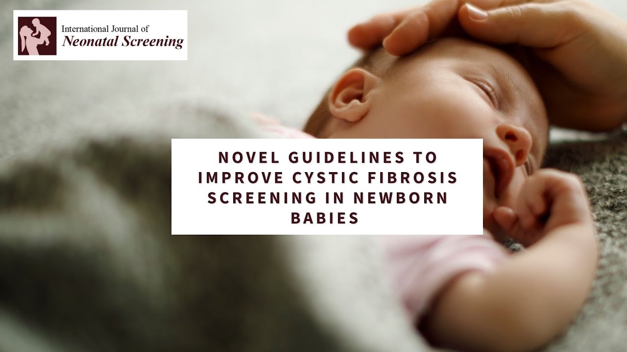 Novel Guidelines to Improve Cystic Fibrosis Screening in Newborn Babies ...