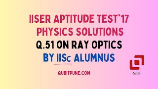 Q.51 | IISER Aptitude Test 2017 Physics Solutions | @qubitpune