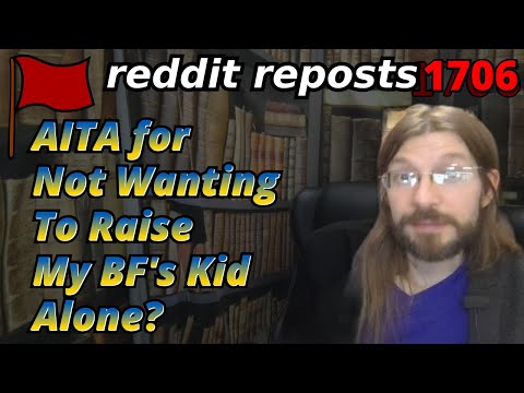 AITA for not Wanting to Raise My BF's Kid Alone? | 3 Stories | 1706
