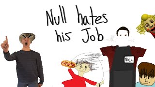 Bbiealbaldis Basics Null Hates His Job..