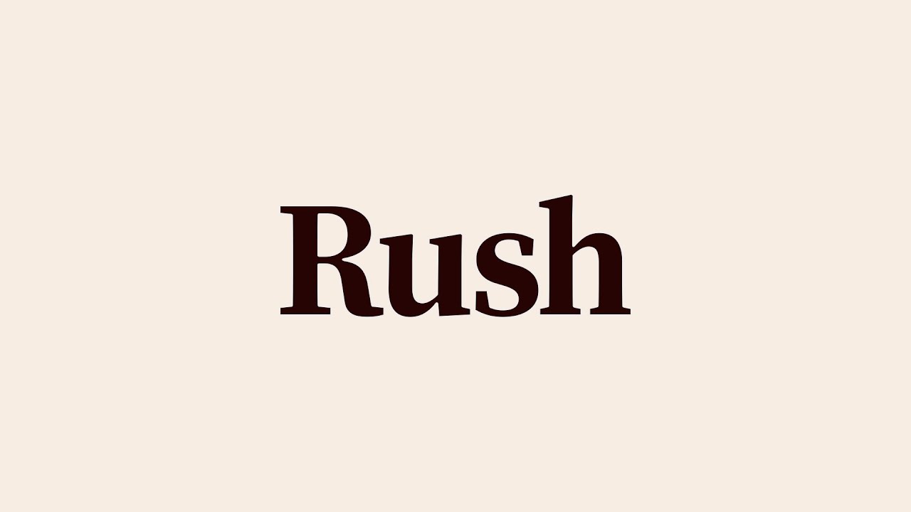Rush Meaning and Definition - YouTube