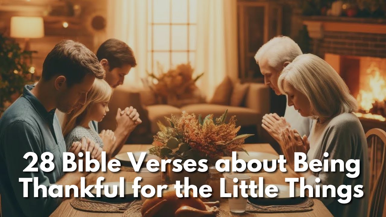 28 Bible Verses about Being Thankful for the Little Things - YouTube