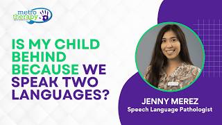 Is My Child Behind Because We Speak Two Languages? Understanding Bilingual Speech Development
