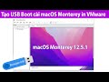 Tạo USB cài macOS Monterey 12.5.1 và Cài Mac OS Monterey 12.5.1-21G83 từ USB Boot trên VMware