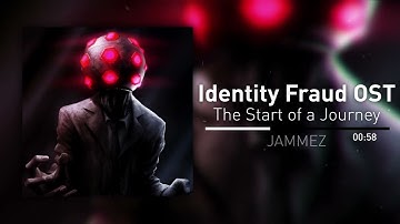 Identity Fraud OST - The Start of a Journey