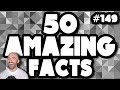 50 AMAZING Facts to Blow Your Mind! #149