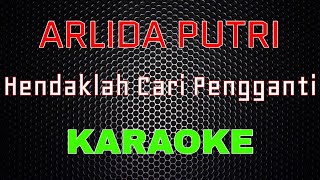 Dj Remix Arlida Putri - Hendaklah Cari Pengganti [Karaoke] | LMusical