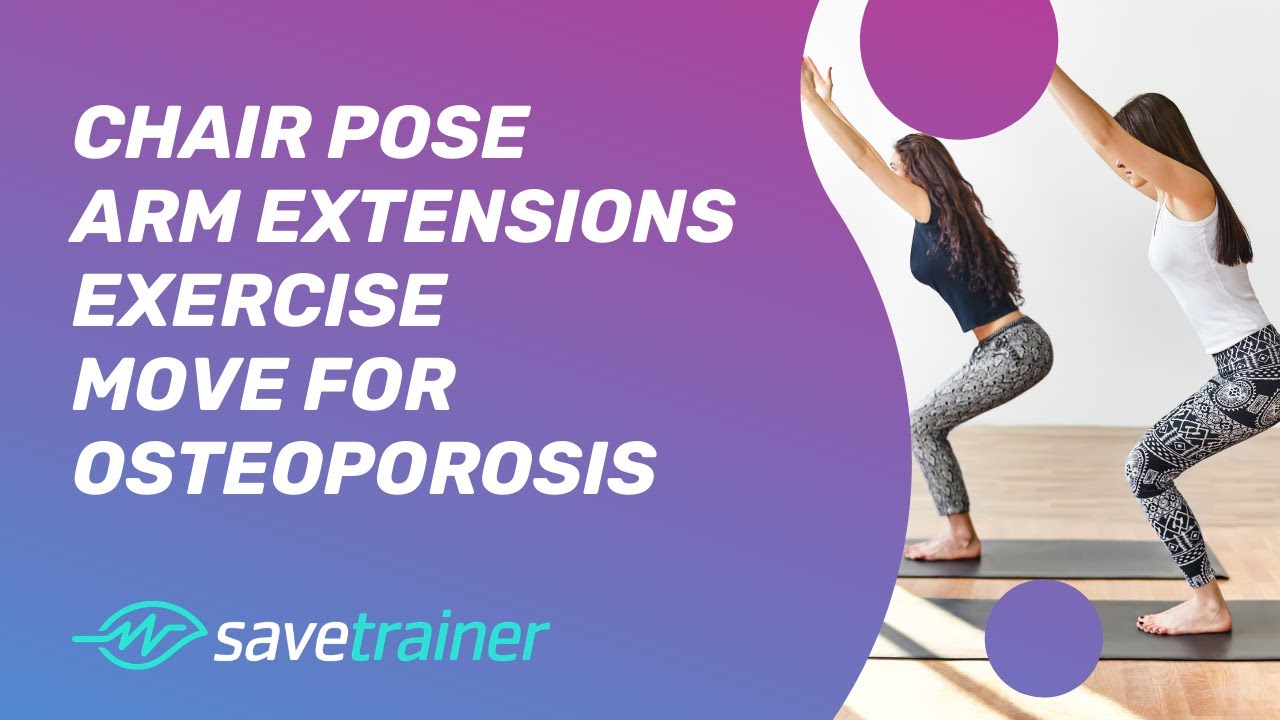 Chair Pose Arm Extensions Exercise Move For Osteoporosis SaveTrainer