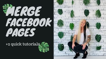 Facebook Merge: Combine Two Facebook Pages Together 2020