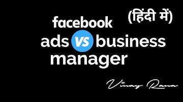 Facebook Ads Manager vs Facebook Business Manager — Vinay Rana