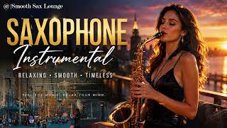 Smooth Saxophone Evenings 🎷 Beautiful Romantic Music for Relaxation & Stress Relief