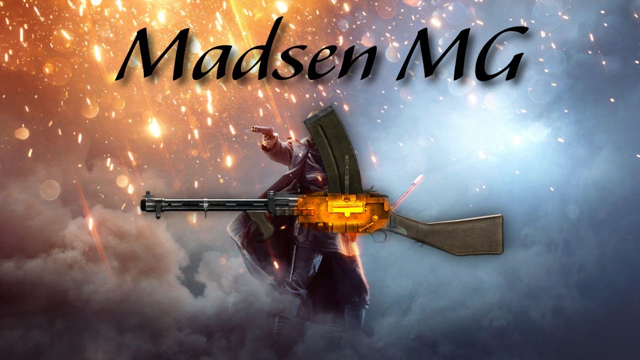 Madsen MG - Battlefield 1 Weapon Guide
