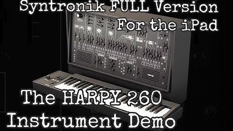 Syntronik FULL for the iPad 🎹 The HARPY 260 Instrument Demo 🎧