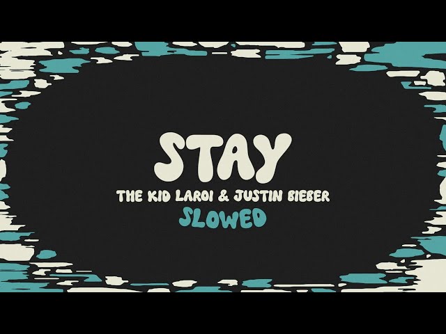 The Kid LAROI & Justin Bieber - STAY (slowed + reverb + lyrics) class=