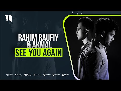 Rahim Raufiy & Akmal — See you again (audio 2021)