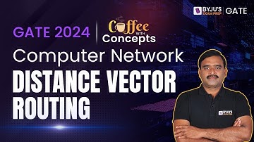 Distance Vector Routing Algorithm | Computer Network for GATE 2024 | GATE 2024 CSE | BYJU’S GATE