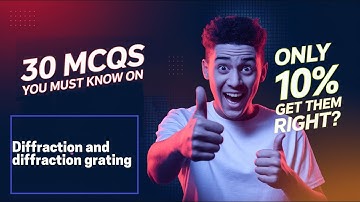 Diffraction and diffraction grating from class 12 Physics Top MCQs