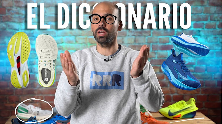 ¿Cuáles son las partes de las zapatillas de running? | Un diccionario "básico" para todo corredor