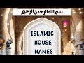 Good islamic names for residence with meaning  best arabic  urdu names for house
