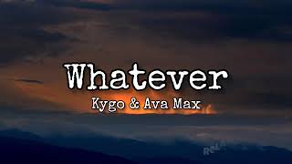 Whatever - Kygo \& Ava Max (Lyric Video)