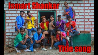 ismart title song Lyrical ismart shankar Choreography by smarty Alex