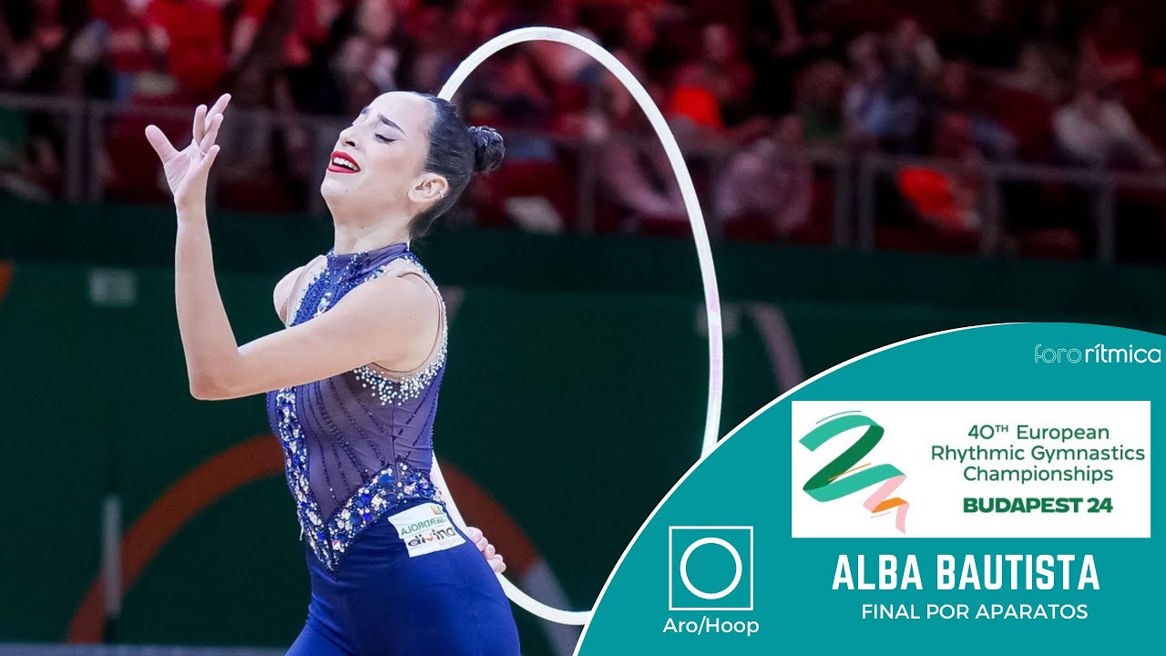 Alba Bautista (ESP) - Aro/Hoop FINAL - Budapest EC 2024