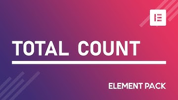 How to Use Total Count Widget by Element Pack in Elementor | BdThemes Tutorial