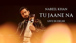 Nabeel Khan - Tu Jaane Na ( Live in Delhi )