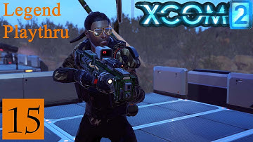 XCOM 2 Legend Play-thru: #15 - Operation Hammer Slap